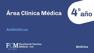 Área Clínica Médica  4º año Antibióticos [upl. by Stephens642]