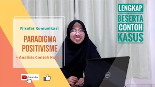 Paradigma Positivisme dalam Filsafat Komunikasi LENGKAP beserta Contoh Kasus dan Analisis Asumsinya [upl. by Kiyohara]