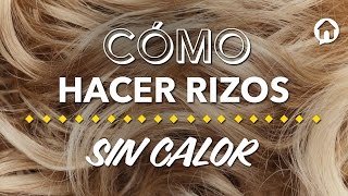 Cómo hacer rizos sin calor  How to curl hair without heat  Kiwilimón [upl. by Mcfarland]