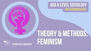 AQA A Level Sociology Live Revision Blast Theory amp Methods Feminism [upl. by Dianthe168]