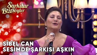 Sesimde Şarkısı Aşkın  SibelCan  Şarkılar Bizi Söyler  Performans [upl. by Elyad]