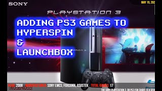 How to Add PS3 Games to Hyperspin and Launchbox using RPCS3 Emulator [upl. by Ress914]