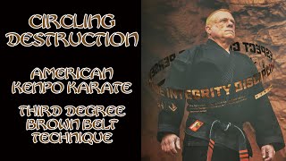 Circling Destruction American Kenpo Karate 3rd Degree Brown Belt [upl. by Anirbak436]