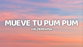 Valderrama  Mueve Tu Pum Pum Lyrics [upl. by Jalbert617]