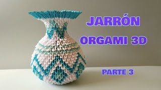 JARRÓN ORIGAMI 3D TUTORIAL paso a paso PARTE 3 [upl. by Fonsie]