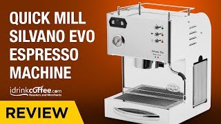 iDrinkCoffeecom Review  Quick Mill Silvano Evo Espresso Machine [upl. by Dikmen125]