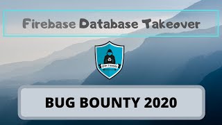 Firebase Database Takeover  POC  Bug Bounty 2020 [upl. by Cila]