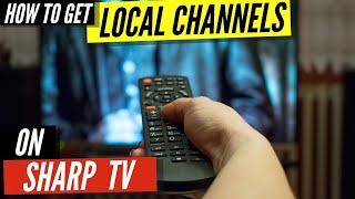 How To Get Local Channels on Sharp TV [upl. by Nirrol]