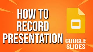 How To Record Presentation Google Slides Tutorial [upl. by Darrill]