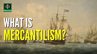 What is Mercantilism [upl. by Einaffyt]