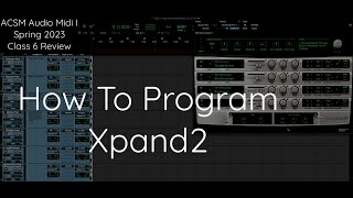 07 How To Program Xpand2  Pro Tools Air Music Technology [upl. by Etrem28]