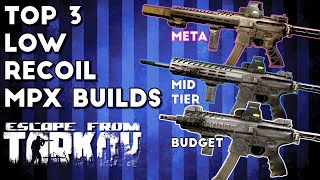 Top 3 Low Recoil MPX Builds  Escape From Tarkov [upl. by Carmelina]