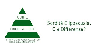 Sordità E Ipoacusia  C’è Differenza [upl. by Adnalu]