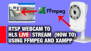 RTSP Webcam to HLS Live Streaming using FFMPEG and XAMPP  PART 1 [upl. by Itak]