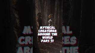 Mythical creatures around the world  Part 17 mythology mythic urbanlegends creatures mythical [upl. by Bhatt550]