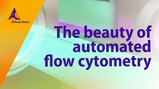 Discover the beauty of automated flow cytometry [upl. by Harli260]