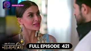 Ishq Ki Dastaan Naagmani  Full Episode 421  Dangal TV [upl. by Belia]