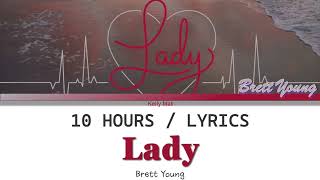 Brett Young  Lady 10 Hours Loop With Lyrics [upl. by Eittap]