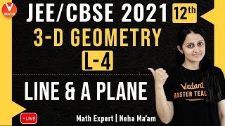 3D Geometry L4  Line and a Plane  Class 12  JEE Main Maths  JEE Main 2021  Vedantu [upl. by Saberio]