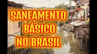 SANEAMENTO BÁSICO NO BRASIL EXISTE  ENSINO FUNDAMENTAL [upl. by Armallas]