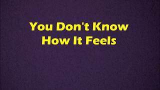 Tom Petty  You Dont Know How It Feels  Lyrics [upl. by Ahtreb704]