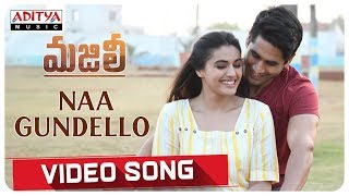 Naa Gundello Video Song  MAJILI Video Songs  Naga Chaitanya Samantha Divyansha Kaushik [upl. by Finer]