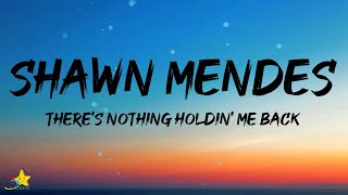 Shawn Mendes  Theres Nothing Holdin Me Back Lyrics [upl. by Ingeborg]