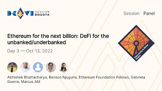 Ethereum for the next billion DeFi for the unbankedunderbanked  Devcon Bogotá [upl. by Gherardi]