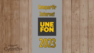 Como compartir internet Ilimitado UNEFON 2023 [upl. by Aneehsit507]