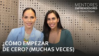 ¿Cómo empezar de cero muchas veces  Mentores Emprendedores 19 [upl. by Verity261]