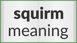 Squirm  meaning of Squirm [upl. by Annoyi]