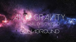 AntiGravity  RUNAGROUND  Official Lyrics amp Audio [upl. by Kcajyllib]