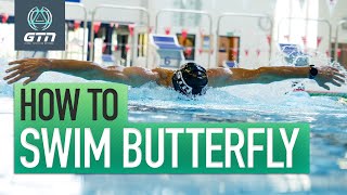 How To Swim Butterfly  Technique For Butterfly Swimming [upl. by Aeynod42]