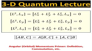 3D Quantum Lecture 2 Orbital Angular Momentum Primer Definition Commutation etc [upl. by Eirlav]