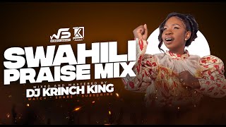 BEST SWAHILI WORSHIP MIX OF ALL TIME  2 HOURS OF NONSTOP WORSHIP GOSPEL MIX  DJ KRINCH KING [upl. by Erica]