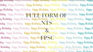 NTS  NTS  FULL FORM OF NTS  FPSC  FPSC  FULL FORM OF FPSC  AUTHENTIC INFO TV [upl. by Adnauqal]