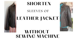 How to Shorten Leather Jacket Sleeves without Sewing Machine [upl. by Ahseenak]