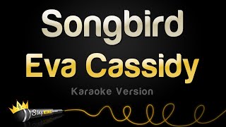 Eva Cassidy  Songbird Karaoke Version [upl. by Maddocks186]