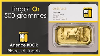 Lingot Or 500 Grammes  Prix et Cours Or  Agence BDOR  Gold Bar [upl. by Camel]