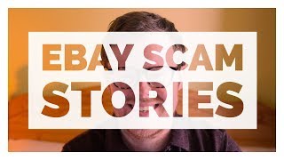 Top 7 eBay Scam Stories amp How the Cases Resolved  More eBay Advice [upl. by Evars432]