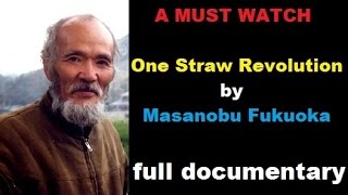 quotOne Straw Revolutionquot  Best Documentary  a Must Watch [upl. by Ellerad]