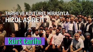 TARİHİ VE KÜLTÜREL MİRASIYLA HİZOL AŞİRETİ [upl. by Nathan]