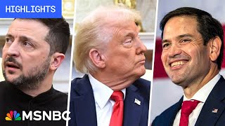 TrumpZelenskyy blowup Rubio should resign Trump’s First 100 Days  Day 40  MSNBC Highlights [upl. by Teplica]