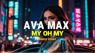 Ava Max  My Oh My Amice Remix Free Download [upl. by Assili670]