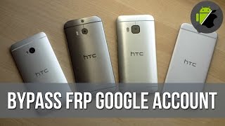 2017  Bypass FRP Google account HTC One M8 M9 HTC 10 etc [upl. by Aiuoqes896]