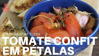 TOMATE CONFIT DE PÉTALAS  Pra comer com tudo Tomate chique pra salada [upl. by Rhpotsirhc251]