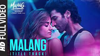 Full Video Malang Title Track Aditya Roy Kapur Disha Patani Anil K Kunal K  Ved S  Mohit S [upl. by Siravart]