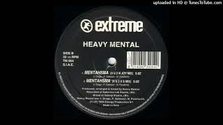 Heavy Mental  Mentahsma 4 U 2 X S Mix [upl. by Napas8]