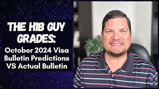 THE H1B GUY GRADES October 2024 Visa Bulletin Predictions VS the Actual Visa Bulletin Released [upl. by Ollayos]