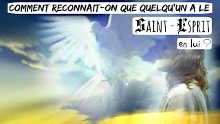 A quoi reconnait on que quelquun a le SaintEsprit en lui [upl. by Wheeler]